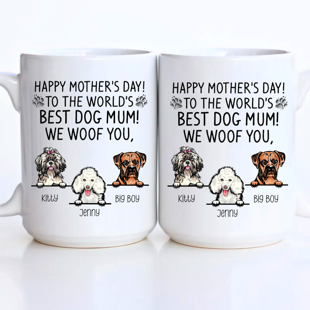 Happy Mother's Day To The World Best Dog Mom We Woof You Mug - Personalized Mother’s Day Gifts Mug