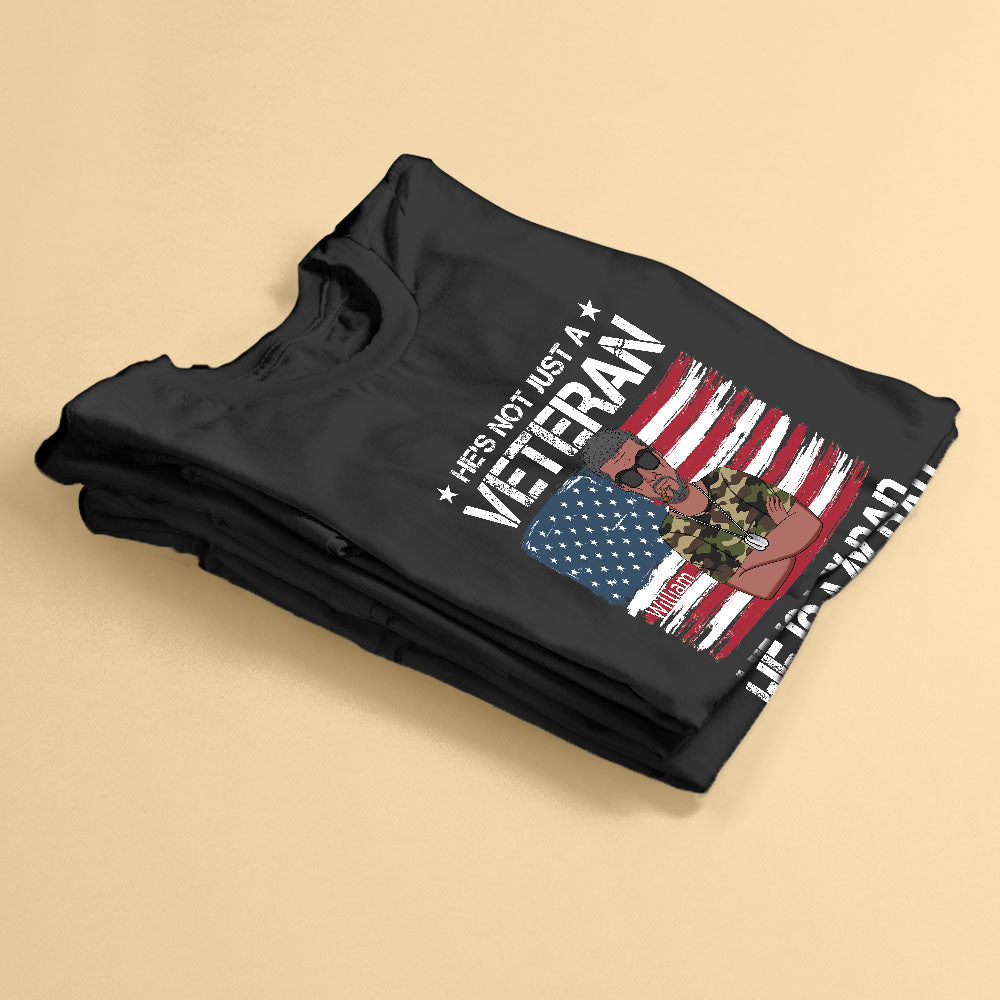 He's Not Just A Veteran Personalized Fathers Day Shirts