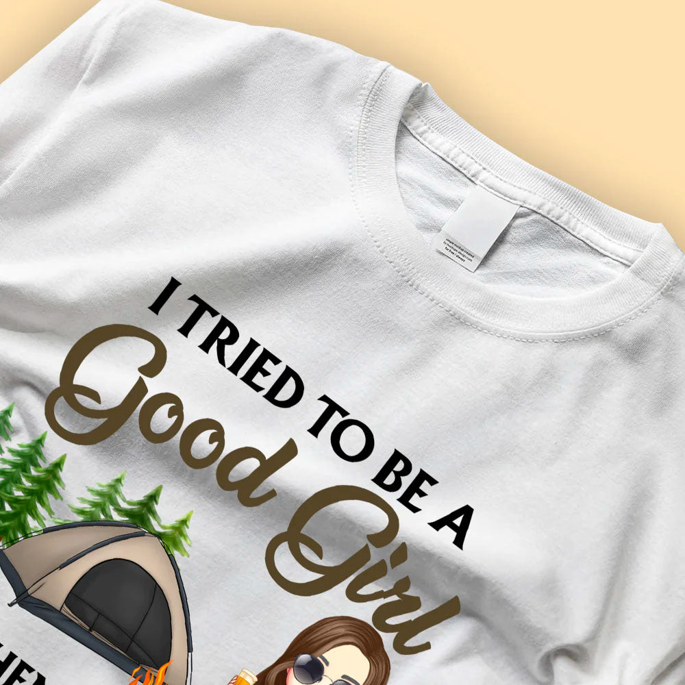 I Tried To Be Good Girl Camping Personalized Shirt -  Personalized Mother’s Day Gifts