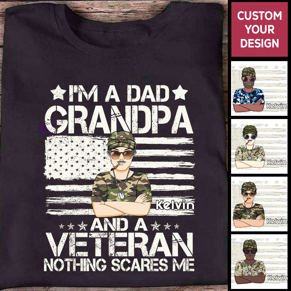 I'm A Dad Grandpa And A Veteran Nothing Scares Me Personalized Shirt For Father's Day