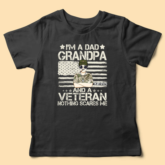 I'm A Dad Grandpa And A Veteran Nothing Scares Me Personalized Shirt For Father's Day