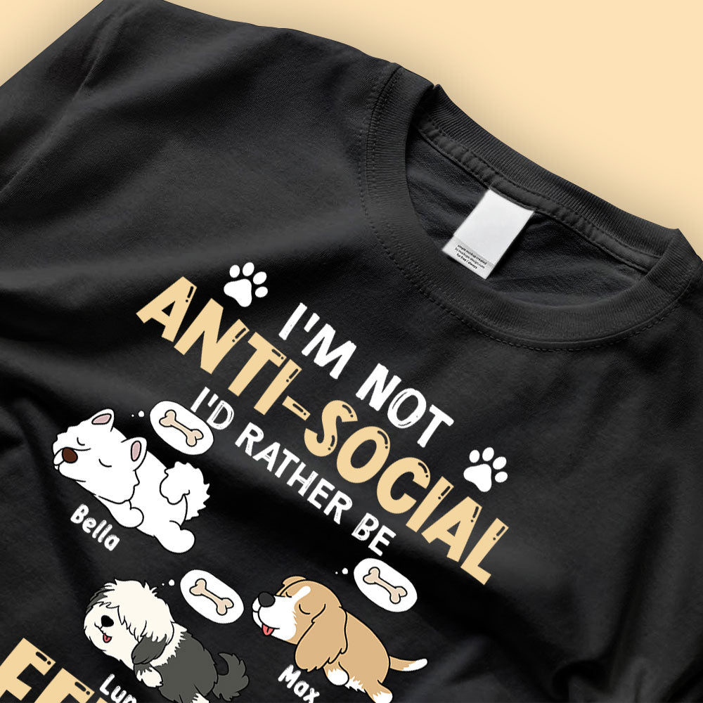 I'm Not Anti-Social I'd Just Rather Be Sleeping Personalized Dog Dad Shirt