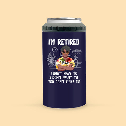 I'm Retired I Don't Have To Personalized Can Cooler Tumbler For Dad