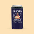 I'm Retired I Don't Have To Personalized Can Cooler Tumbler For Dad