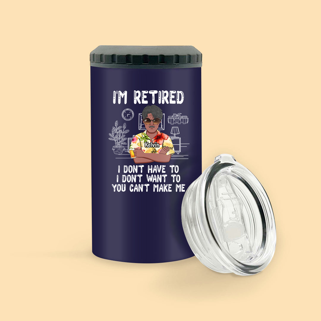 I'm Retired I Don't Have To Personalized Can Cooler Tumbler For Dad