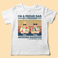 I'm A Proud Dad Of A Freaking Awesome Daughter Personalized Fathers Day Shirt