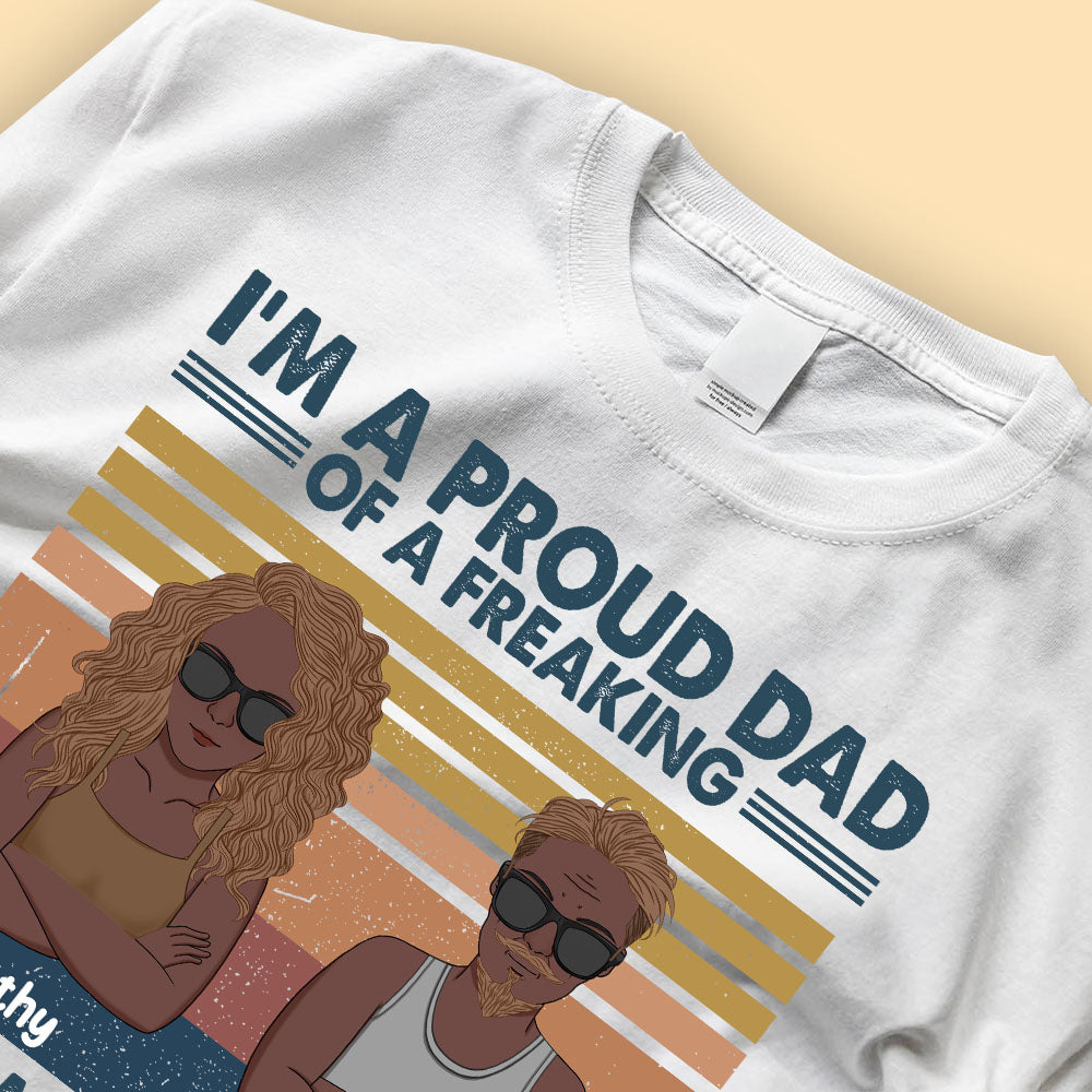 I'm A Proud Dad Of A Freaking Awesome Daughter Personalized Fathers Day Shirt