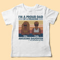 I'm A Proud Dad Of A Freaking Awesome Daughter Personalized Fathers Day Shirt