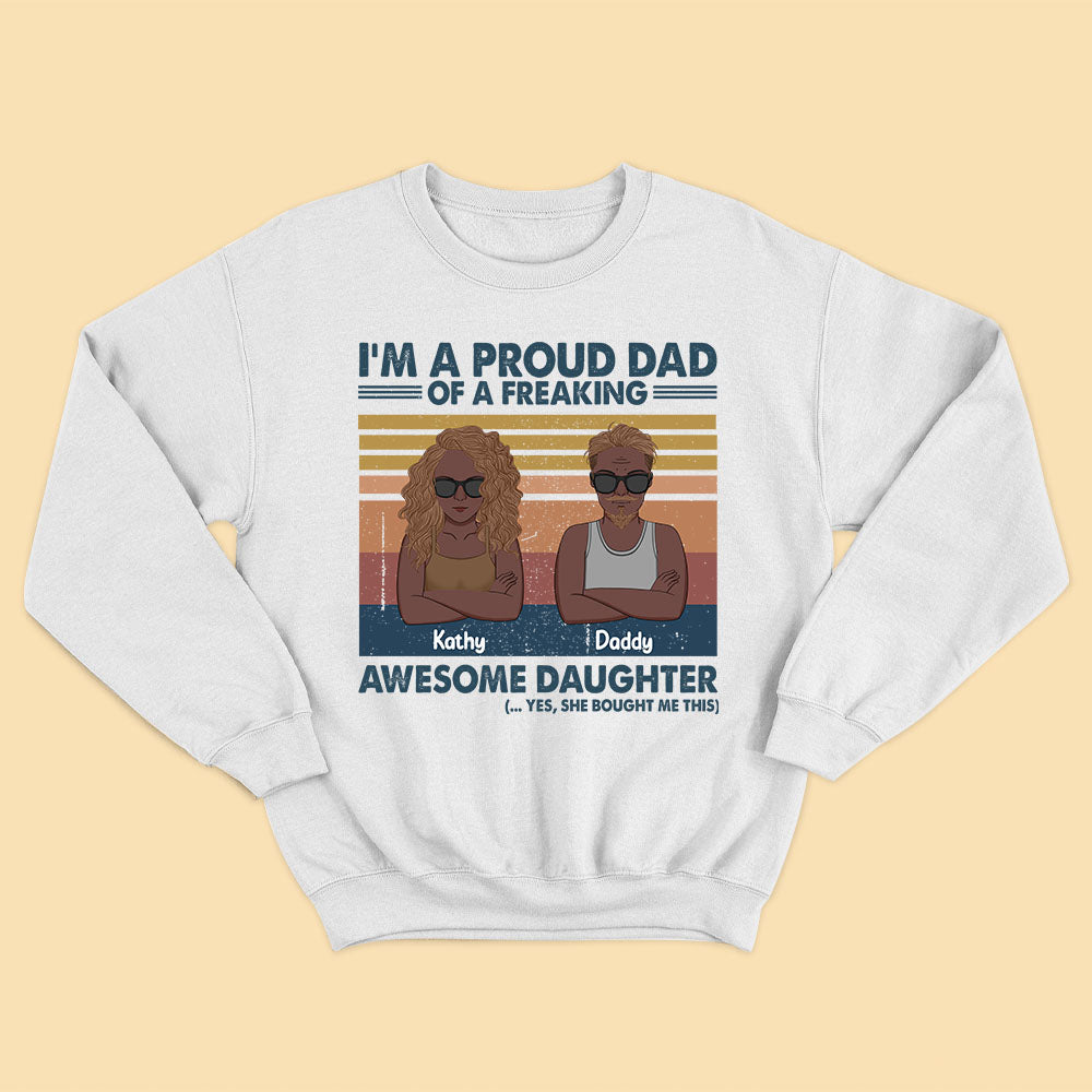 I'm A Proud Dad Of A Freaking Awesome Daughter Personalized Fathers Day Shirt