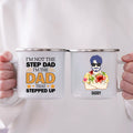 I'm Not The Step Dad I'm The Dad That Stepped Up Bonus Dad Mug