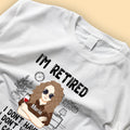 I'm Retired I Don't Have To You Can Make Me Personalized Shirt For Mom