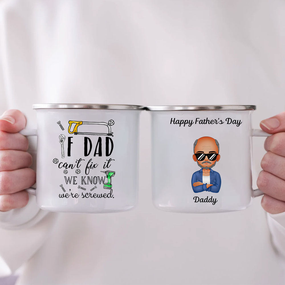 If Dad Can't Fix It We Know We're Screwed Dad Coffee Mug