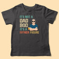 It's Not A Dad Bod It's A Father Figure Father's Day Shirt