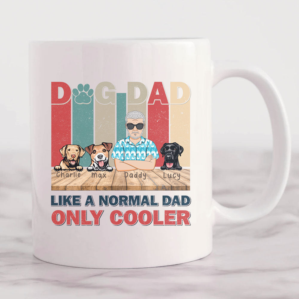 Like A Normal Dad Only Cooler Personalised Dog Dad Mug