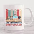 Like A Normal Dad Only Cooler Personalised Dog Dad Mug