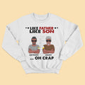 Like Father Like Son Oh Crap Personalized Shirt For Dad