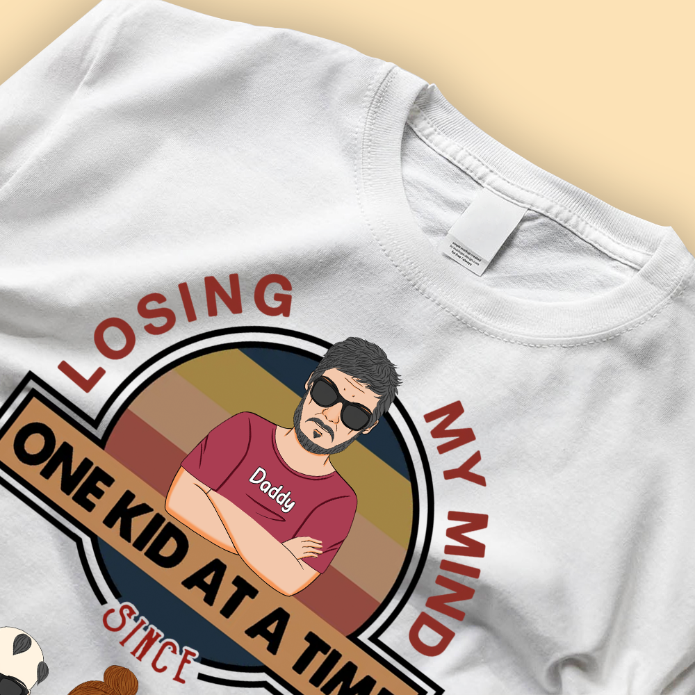 Losing My Mind One Kid At A Time Since Years Personalized Fathers Day Shirts