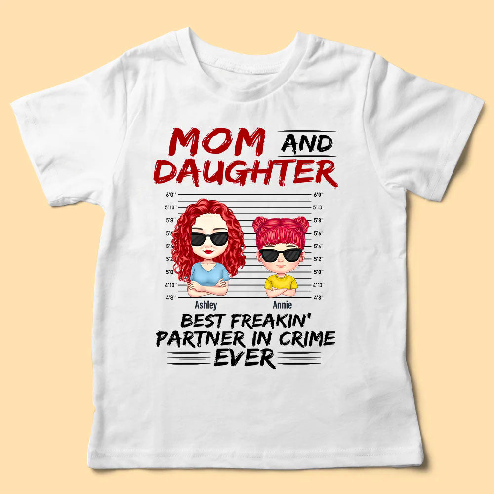 Mom And Daughter Best Freakin' Partner In Crime Ever - Personalized Shirt - Mother's Day Gift