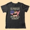 My Daughter Has Your Back Proud Army Dad Personalized Shirt For Dad
