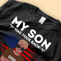 My Son Has Your Back Proud Army Dad Father’s Day Shirts