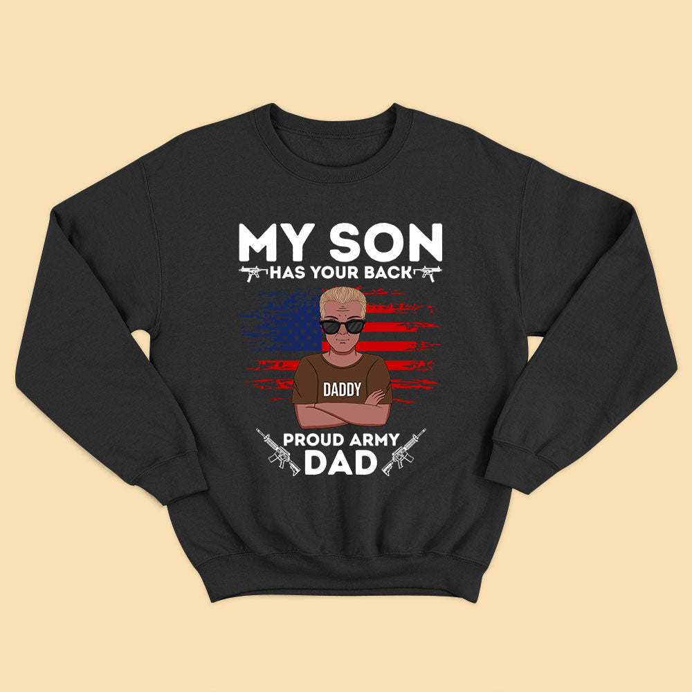 My Son Has Your Back Proud Army Dad Father’s Day Shirts