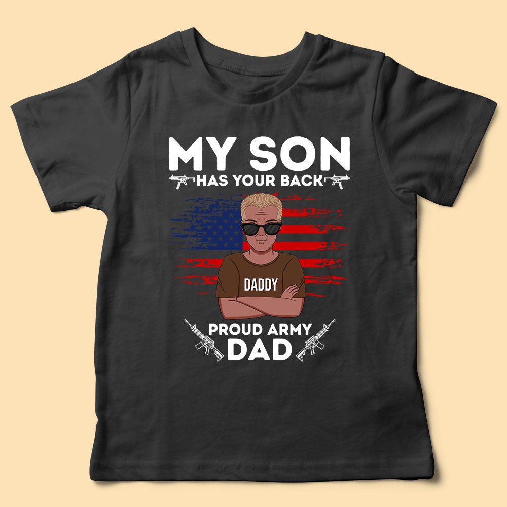 My Son Has Your Back Proud Army Dad Father’s Day Shirts