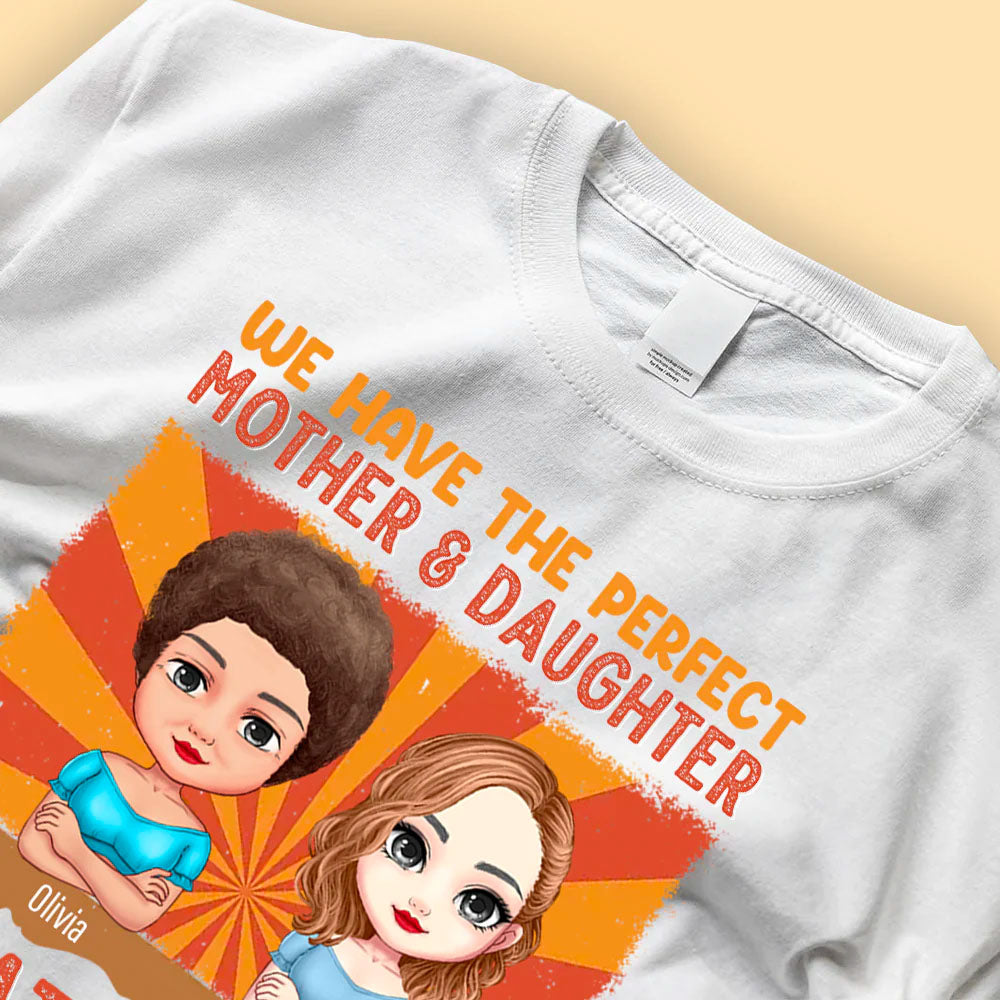 Perfect Mother Daughter Relationship Personalized Custom T Shirt