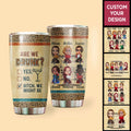 Are We Drunk Personalized Tumbler 20oz