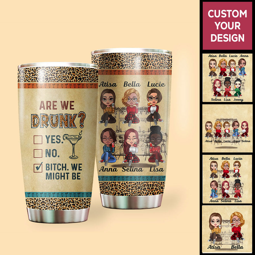 Are We Drunk Personalized Tumbler 20oz