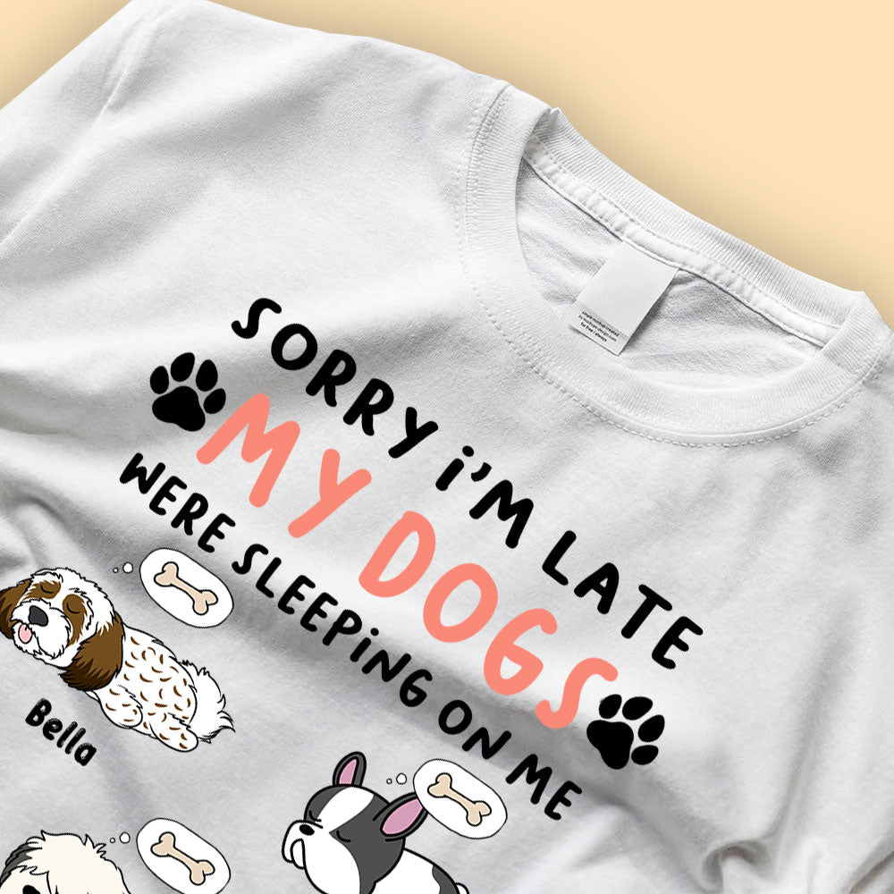 Personalized Dog Shirts Sorry I'm Late My Pet Was Sleeping On Me