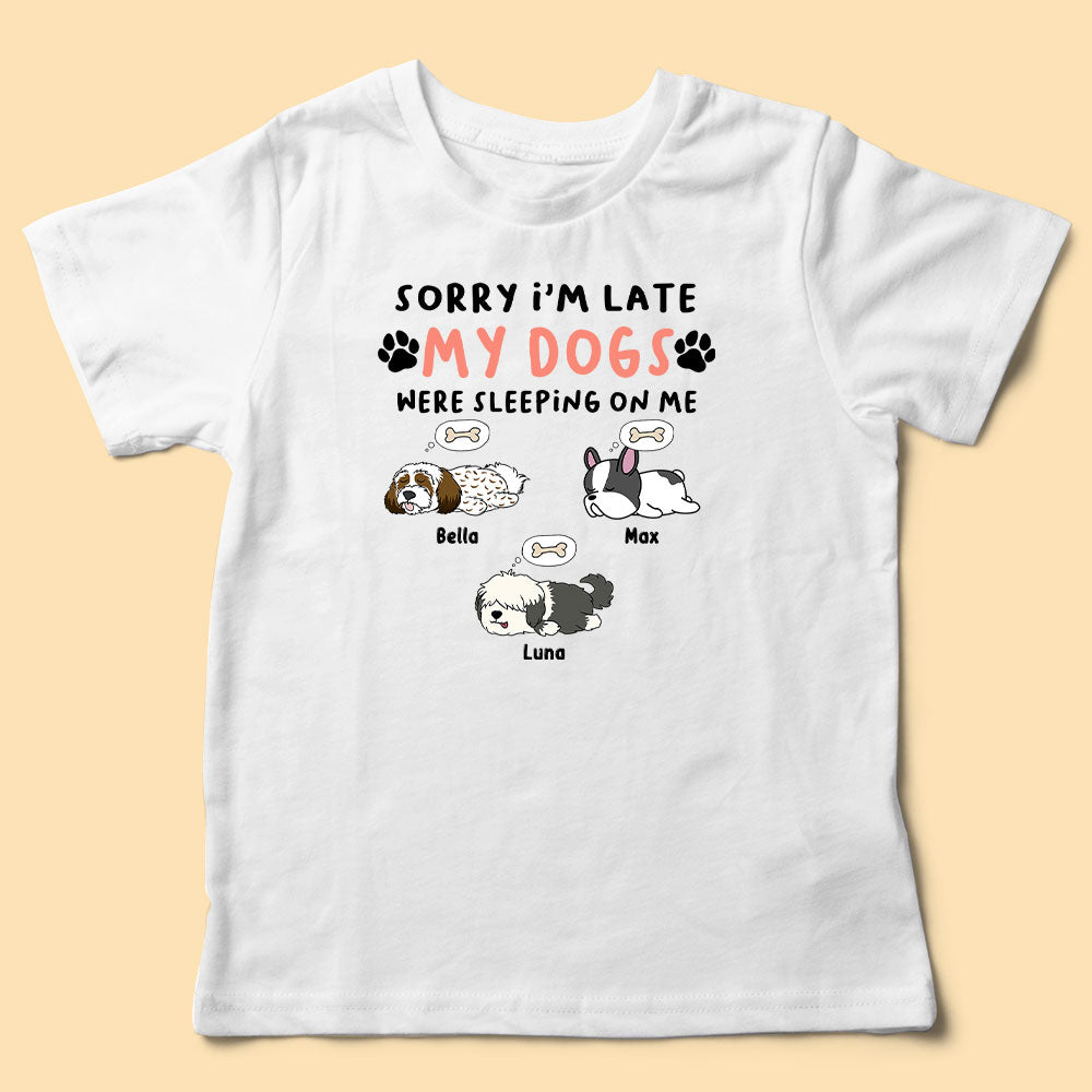 Personalized Dog Shirts Sorry I'm Late My Pet Was Sleeping On Me