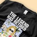 Personalized Retirement Shirt The Legend Has Retired Not My Problem Anymore