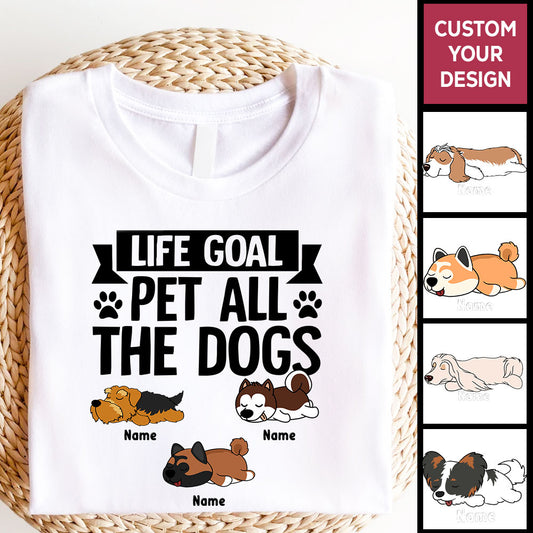 Personalized Shirt For Father's Day Life Goal Pet All The Dogs