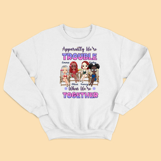 Personalized Sister Gift Shirt We're Trouble When We're Together