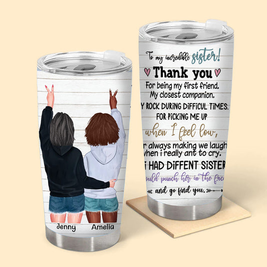 Personalized Best Friend Tumbler Gift To My Incredible Sister Thank You