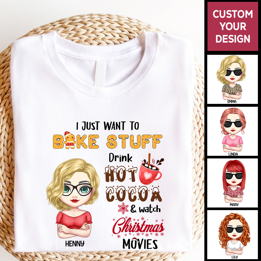 Personalized Bestie Gift Shirt I Just Want To Bake Stuff