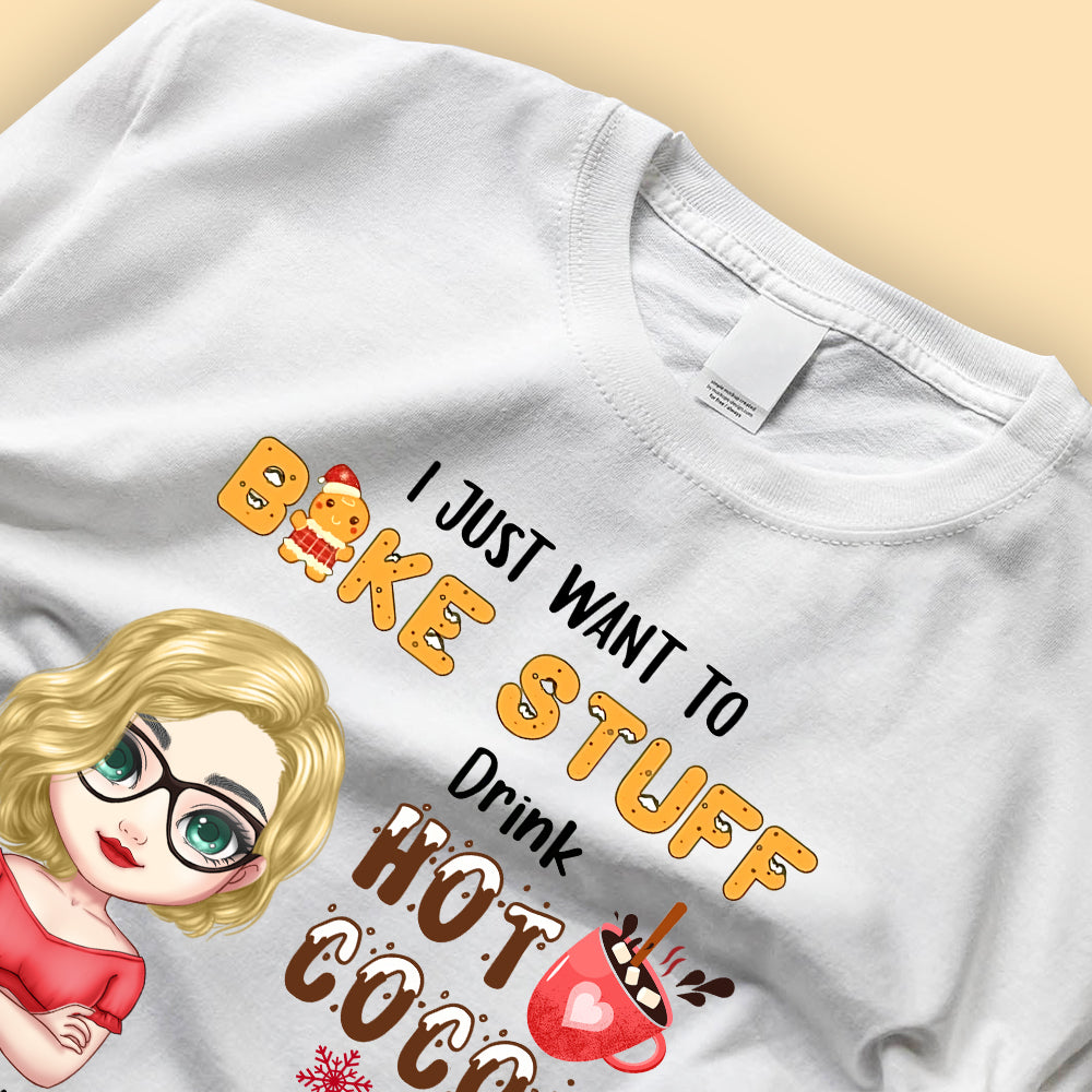 Personalized Bestie Gift Shirt I Just Want To Bake Stuff