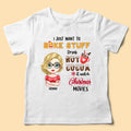 Personalized Bestie Gift Shirt I Just Want To Bake Stuff