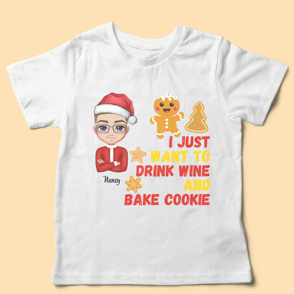 Personalized Christmas Shirt I Just Want To Drink Wine And Bake Cookie