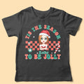 Personalized Christmas Shirt Tis The Season To Be Jolly