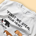 Personalized Dog Shirts First We Steal Your Heart Then We Steal Your Bed And Sofa