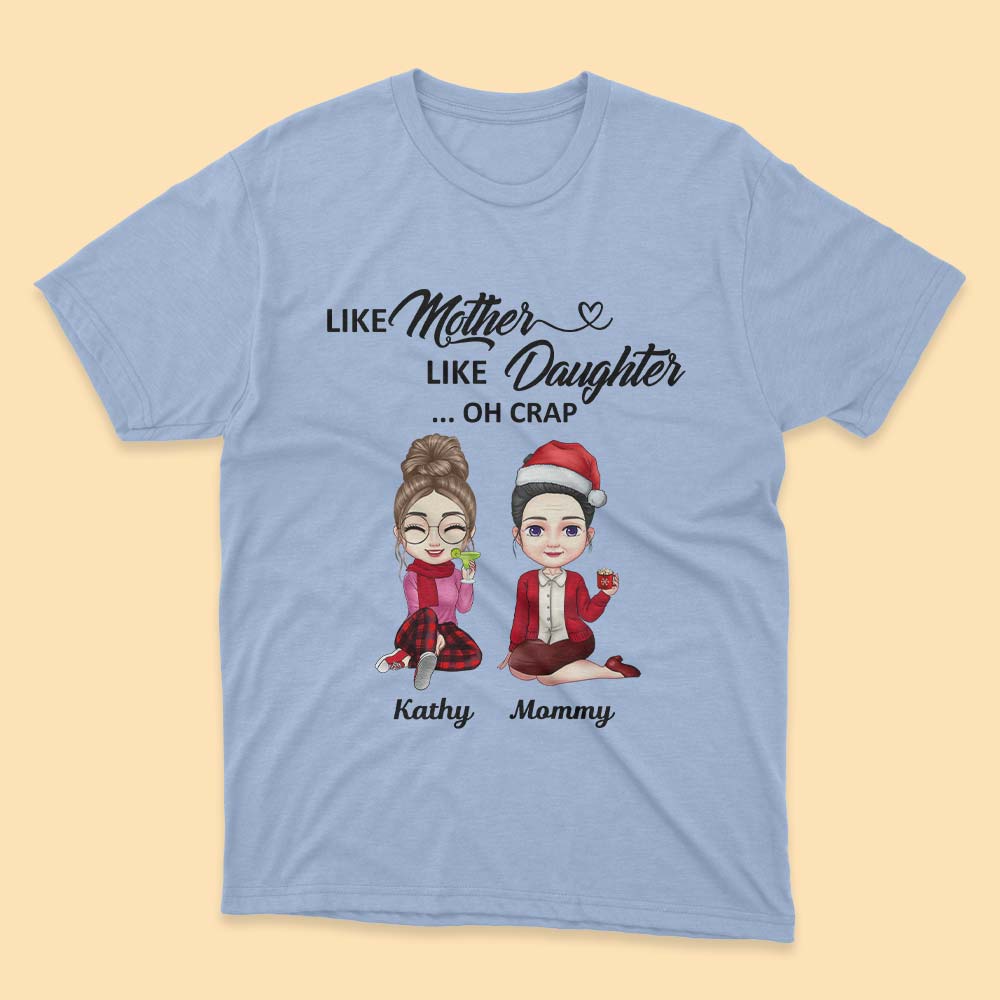 Personalized Family Christmas Shirts Like Mother Like Daughter Oh Crap