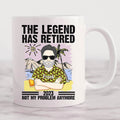 Personalized Father’s Day Mug The Legend Has Retired Not My Problem Anymore