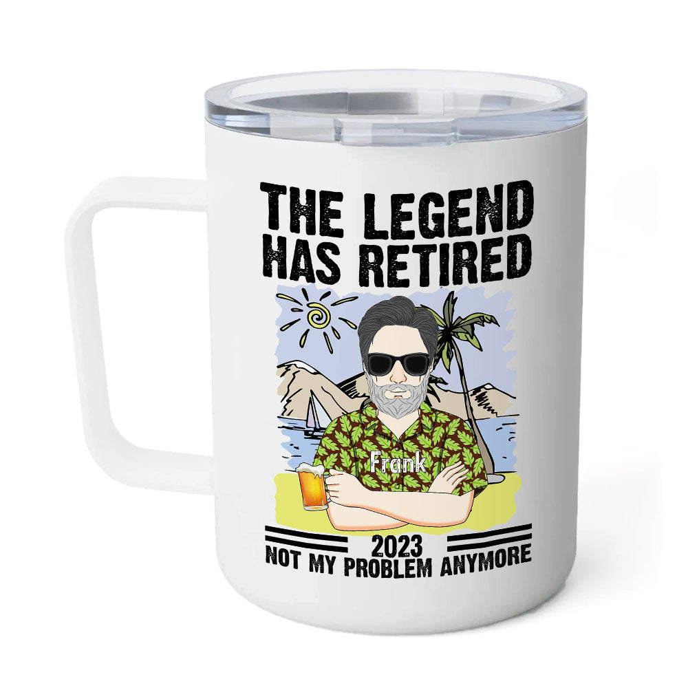 Personalized Father’s Day Mug The Legend Has Retired Not My Problem Anymore