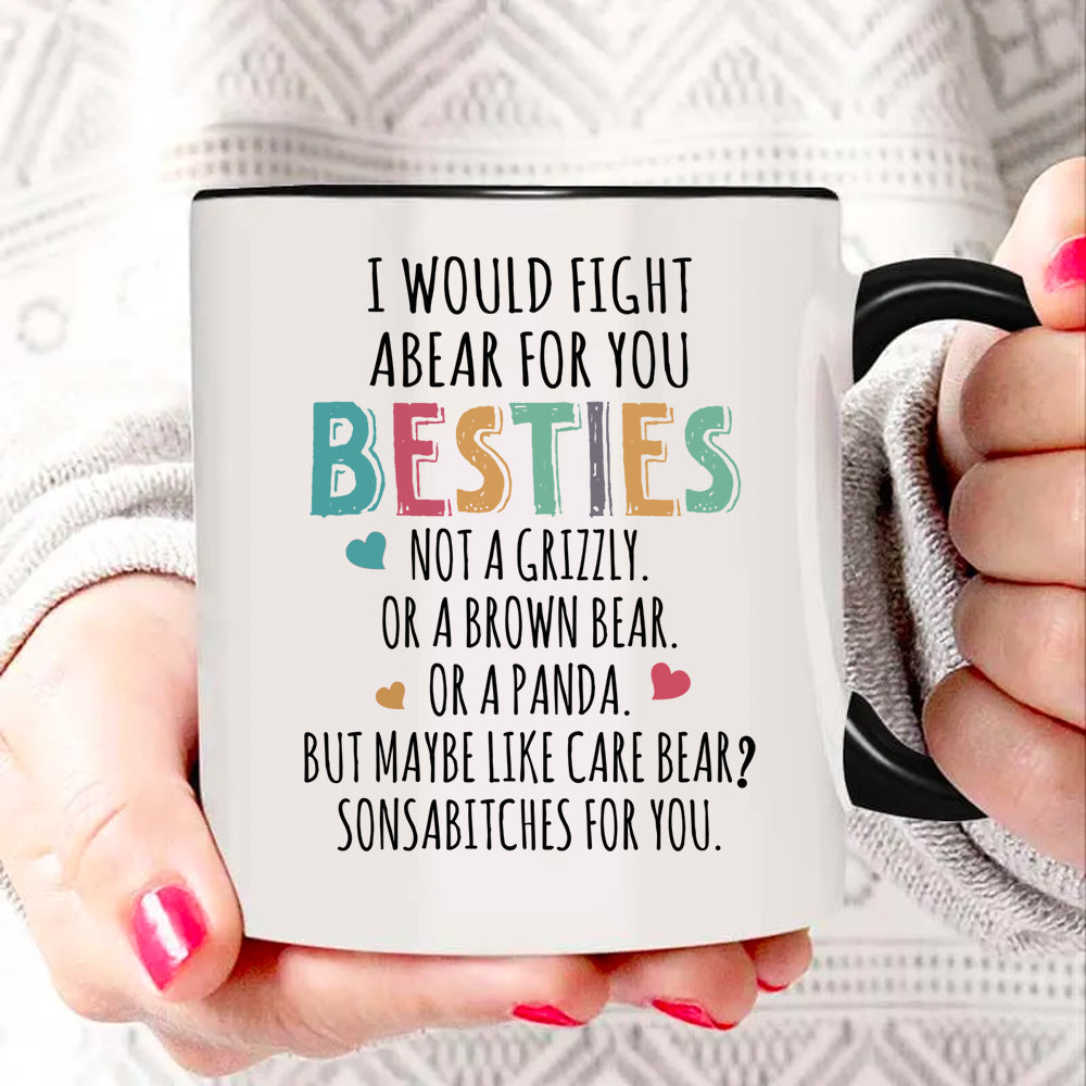 Personalized Gift Besties I Would Fight A Bear For You Mug