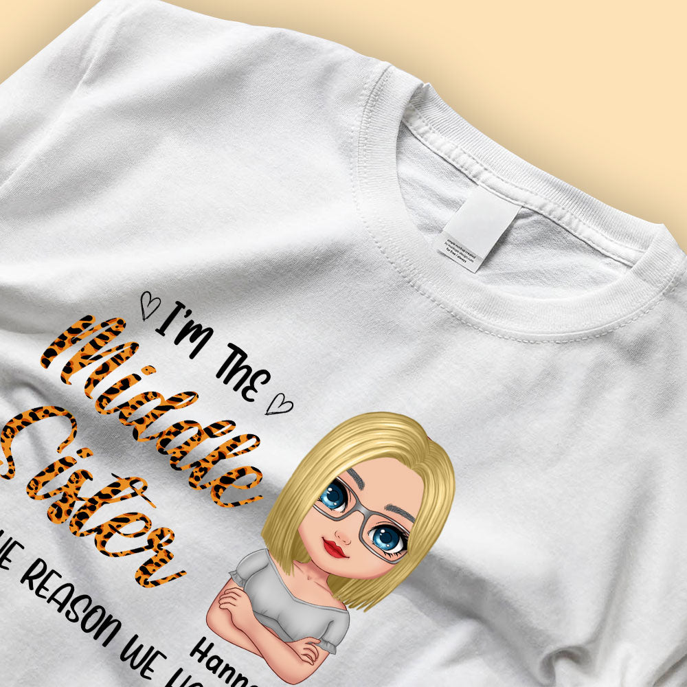 Personalized Gifts For Sister I Am The Middle Sister Shirt