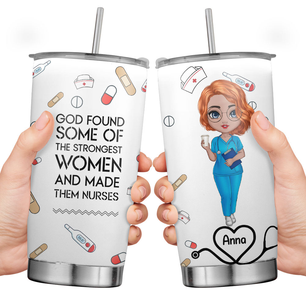 Personalized Tumbler The Strongest Women And Made Them Nurse