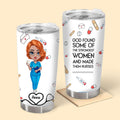 Personalized Tumbler The Strongest Women And Made Them Nurse