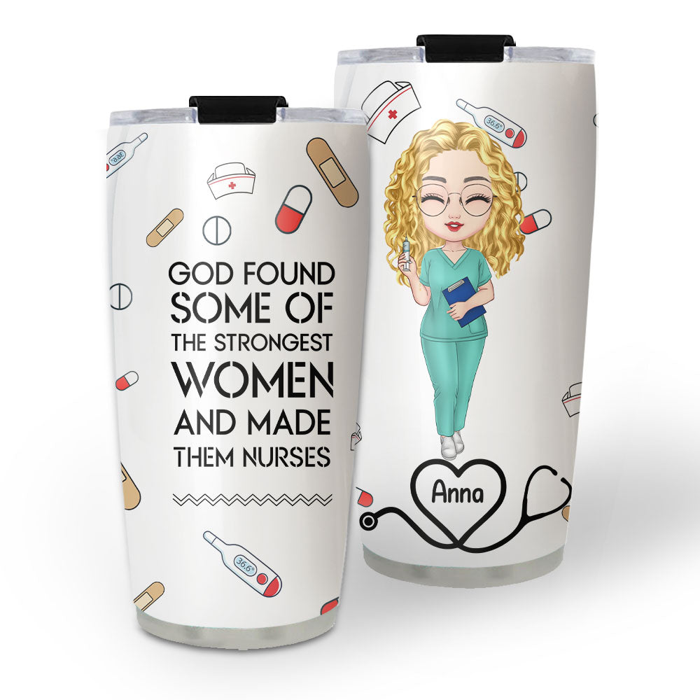 Personalized Tumbler The Strongest Women And Made Them Nurse