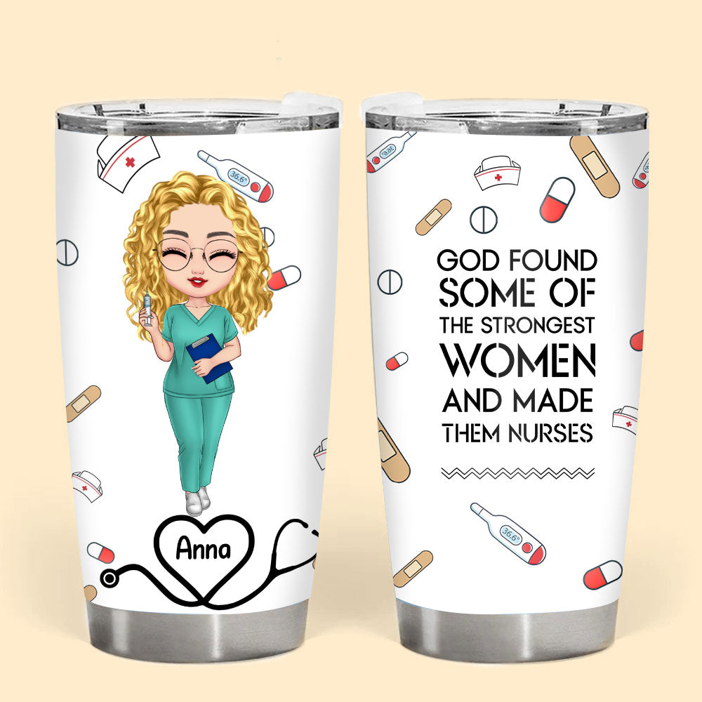 Personalized Tumbler The Strongest Women And Made Them Nurse